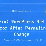 wordpress 404 error after permalink change, wordpress 404 error fix, wordpress page not found error, wordpress posts returning 404, wordpress permalink issue, fix broken permalinks wordpress, wordpress 404 after migration, wordpress links not working