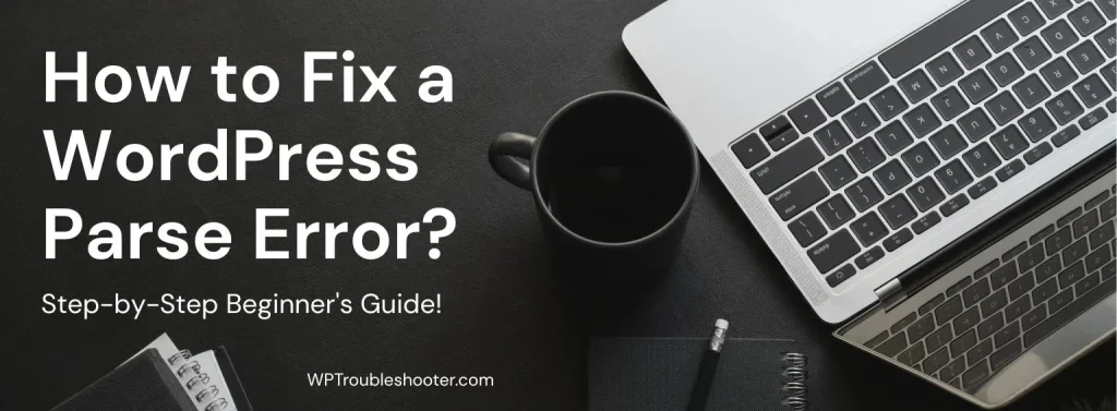 Read more about the article How to Fix a WordPress Parse Error? (Step-by-Step Beginner’s Guide)